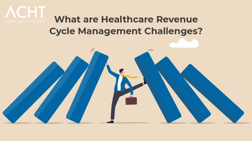 Challenges Of Healthcare Revenue Cycle Managment